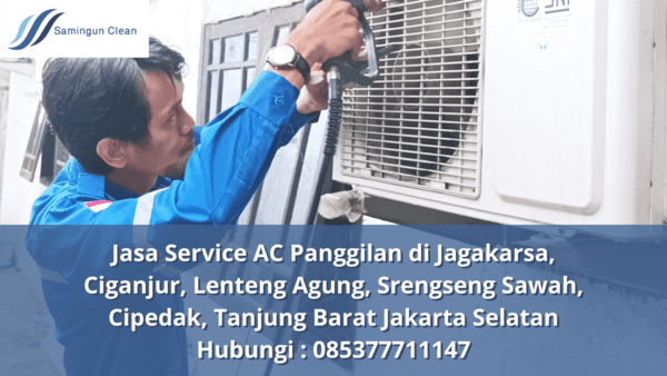 jasa service ac panggilan jagakarsa, ciganjur, lenteng agung, srengseng sawah, cipedak, tanjung barat jakarta selatan hubungi 085377711147
